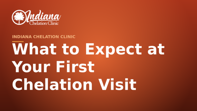 What to expect at your first chelation visit — Indiana Chelation Clinic