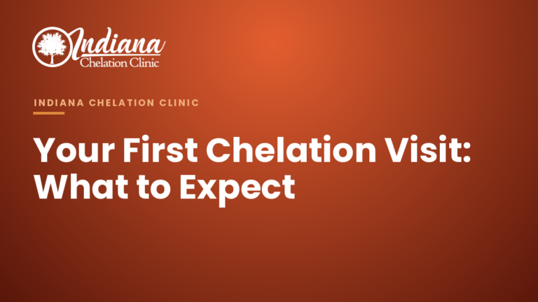 What to expect at your first chelation therapy appointment - Indiana Chelation Clinic